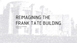 Reimagining the Frank Tate Building