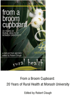 From a Broom Cupboard: 20 Years of Rural Health at Monash University