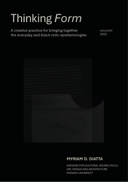 Thinking Form: A Creative Practice for Bringing Together the Everyday and Black Onto-Epistemologies