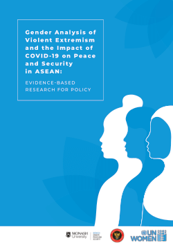 Gender Analysis of Violent Extremism and the Impact of COVID-19 on Peace and Security in ASEAN: Evidence-based research for policy