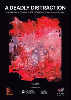 A Deadly Distraction: Why the Death Penalty is not the Answer to Rape in South Asia