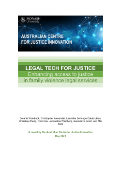 Legal Tech for Justice - Enhancing Access to Justice in Family Violence Legal Services, Monash University, Australian Centre for Justice Innovat.pdf