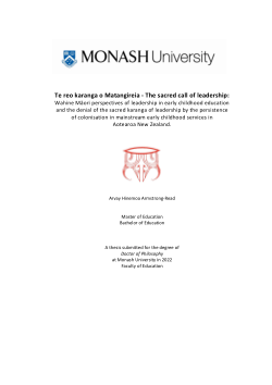 Te Reo Karanga o Matangireia - The sacred call of leadership: Wahine Maori perspectives of leadership in early childhood education and the denial of the sacred Karanga of leadership by the persistence of colonisation in mainstream early childhood services in Aotearoa New Zealand.