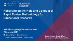 AARE Conference 2021 - "Reflecting on the Role and Conduct of Rapid Review Methodology for Educational Research"