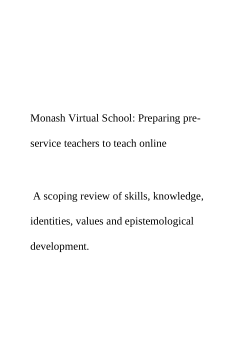 Monash Virtual School: Preparing pre-service teachers to teach online. A scoping review of skills, knowledge, identities, values and epistemological development.