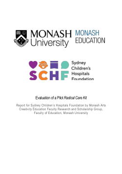 <b>Evaluation of a Pilot Radical Care Kit: Report for Sydney Children’s Hospitals Foundation by Monash Arts Creativity Education Faculty Research and Scholarship Group, Faculty of Education, Monash University</b>