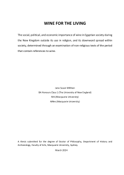 Wine for the Living. The social, political, and economic importance of wine in Egyptian society during the New Kingdom outside its use in religion, and its downward spread within society, determined through an examination of non-religious texts of the period that contain a reference to wine