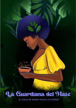 La Guardiana del Mate: el viaje de Anahi hacia lo eterno