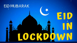 Eid in Lockdown
