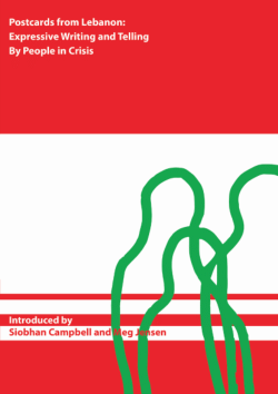 Postcards from Lebanon: showcase of Expressive-Creative Writing and Telling: from the humanities intervention, Expressive Writing and Telling in Crisis
