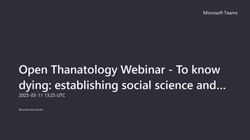 To Know Dying: Open Thanatology Webinar
