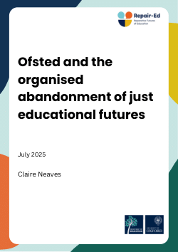 Ofsted and the organised abandonment of just educational futures
