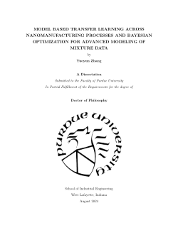 <b>MODEL BASED TRANSFER LEARNING ACROSS NANOMANUFACTURING PROCESSES AND BAYESIAN OPTIMIZATION FOR ADVANCED MODELING OF MIXTURE DATA</b>