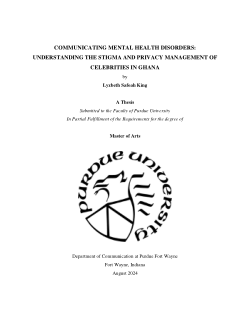<b>COMMUNICATING MENTAL HEALTH DISORDERS: UNDERSTANDING THE STIGMA AND PRIVACY MANAGEMENT OF CELEBRITIES IN GHANA</b>