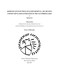 <b>MODELING OF FLOW FIELD, INCLUSION REMOVAL, ARC HEATING AND HOT METAL DESULFURIZATION IN THE GAS STIRRED LADLE</b>