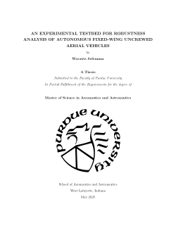 <b>AN EXPERIMENTAL TESTBED FOR ROBUSTNESS ANALYSIS OF AUTONOMOUS FIXED-WING UNCREWED AERIAL VEHICLES</b>