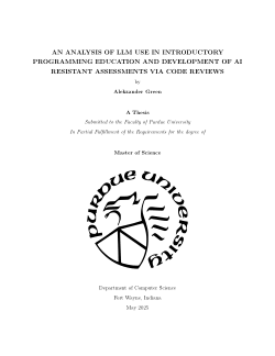 AN ANALYSIS OF LLM USE IN INTRODUCTORY PROGRAMMING EDUCATION AND DEVELOPMENT OF AI RESISTANT ASSESSMENTS VIA CODE REVIEWS