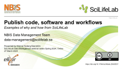 Publish code, software and workflows: Examples of why and how from SciLifeLab (with transcript)