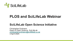 PLOS and SciLifeLab Webinar: Navigating Open Science Policies – Practical Guidance for Researchers on Sharing Data and Software