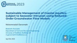 Sustainable Management of Coastal Aquifers subject to Seawater Intrusion using Reduced-Order Groundwater Flow Models. Presented at EGU General Assembly 2023 Vienna, Austria (23-28 April 2023)