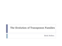 Presentations on the Evolution of Transposable Elements