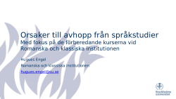 Orsaker till avhopp från språkstudier (med fokus på de förberedande kurserna vid Romanska och klassiska institutionen)