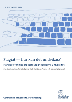 Plagiat - hur kan det undvikas? Handbok för medarbetare vid Stockholms universitet