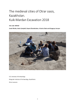 The medieval cities of Otrar oasis, Kazakhstan: Kuik-Mardan Excavation and field season 2018, short preliminary report.