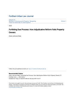 Forfeiting Due Pr eiting Due Process: How Adjudicativ ocess: How Adjudicative Reform F e Reform Fails Pr ails Property Owners