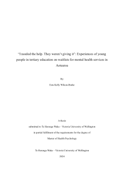 “I needed the help. They weren’t giving it”: Experiences of young
people in tertiary education on waitlists for mental health services in
Aotearoa