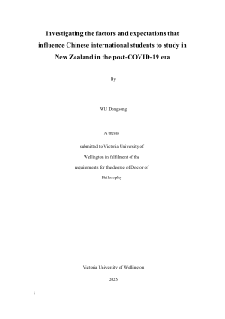 Investigating the factors and expectations that  influence Chinese international students to study in New Zealand in the post-COVID-19 era