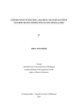 Constructivist Playfulness: A Multiple Case Study of Science Teachers’ Beliefs and Practices in Using Digital Games