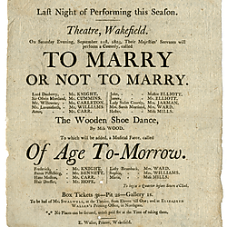 19<sup>th</sup> century Yorkshire playbill for a performance of 'To Marry or not to Marry' and 'Of Age Tomorrow' on September 21st 1805 at Wakefield Theatre