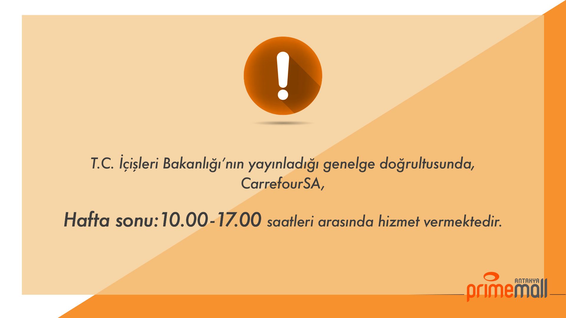 CarrefourSA Hafta Sonu 10:00 - 17:00 Saatleri Arasında Hizmet Vermektedir