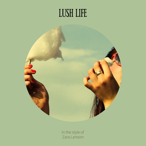 #25 Lush Life – Zara Larsson (album cover, karaoke on Singa)