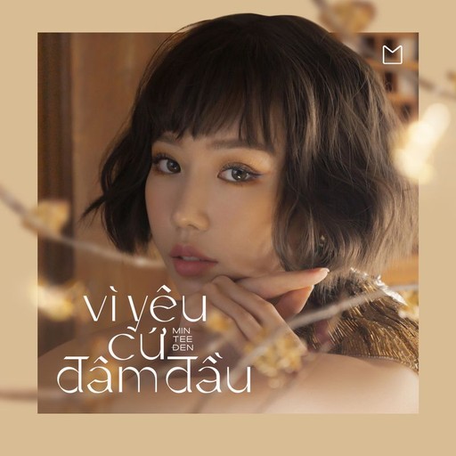 #23 Vì Yêu Cứ Đâm Đầu – Đen Vâu, JustaTee, MIN (album cover, karaoke on Singa)