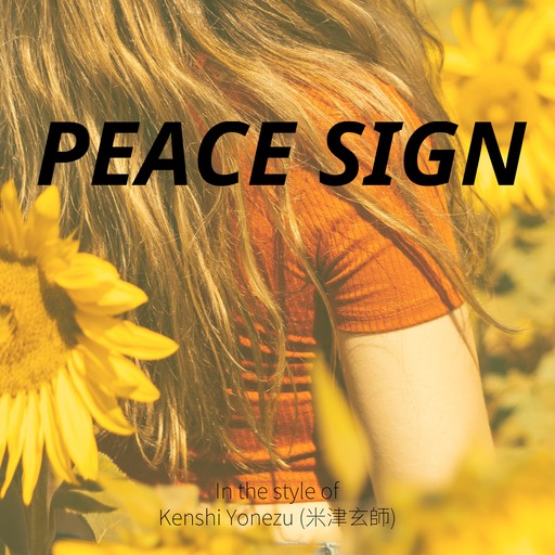 Peace Sign – Kenshi Yonezu (album cover, karaoke on Singa)