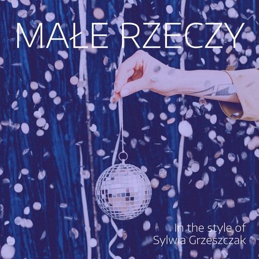 #17 Małe rzeczy – Sylwia Grzeszczak (okładka albumu, karaoke w Singa)