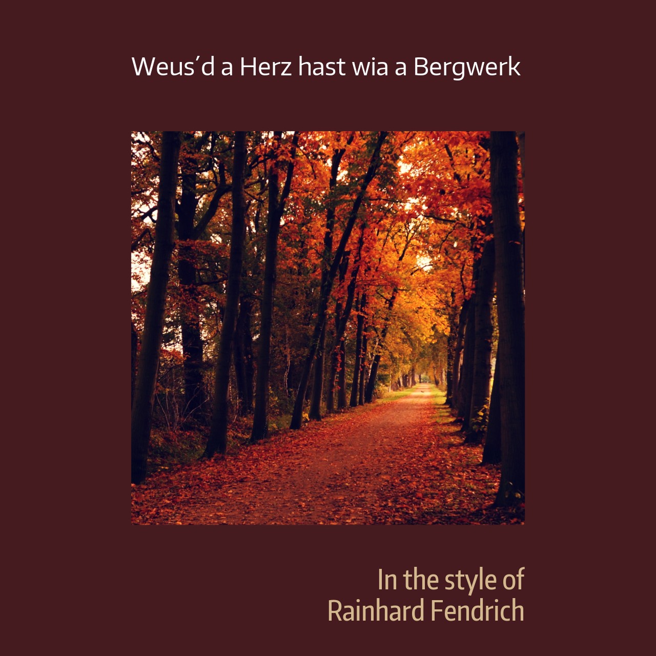 Weilst A Herz Hast Wie A Bergwerk Text Rainhard Fendrich - Weus´d a Herz hast wia a Bergwerk Karaoke | Singa