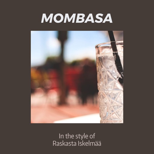 Mombasa – Raskasta Iskelmää
