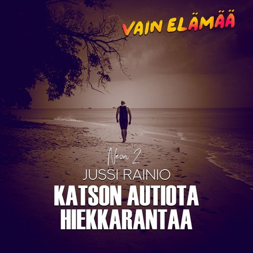 Katson autiota hiekkarantaa – Neon 2