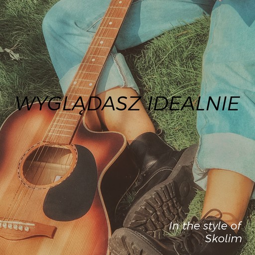 #16 Wyglądasz Idealnie – Skolim (okładka albumu, karaoke w Singa)
