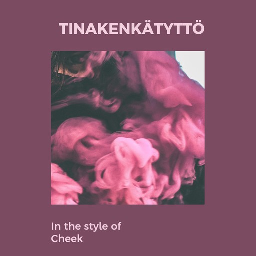 Tinakenkätyttö – Cheek
