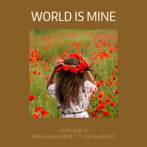 #11 World is Mine – Miku Hatsune, ryo (supercell) (album cover, karaoke on Singa)