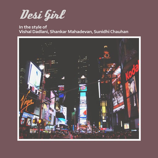 #4 Desi Girl – Vishal Dadlani, Shankar Mahadevan, Sunidhi Chauhan (album cover, karaoke on Singa)