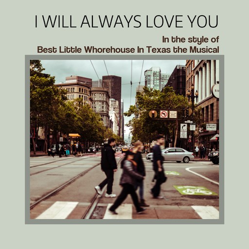 I Will Always Love You – Best Little Whorehouse In Texas the Musical (album cover, karaoke on Singa)