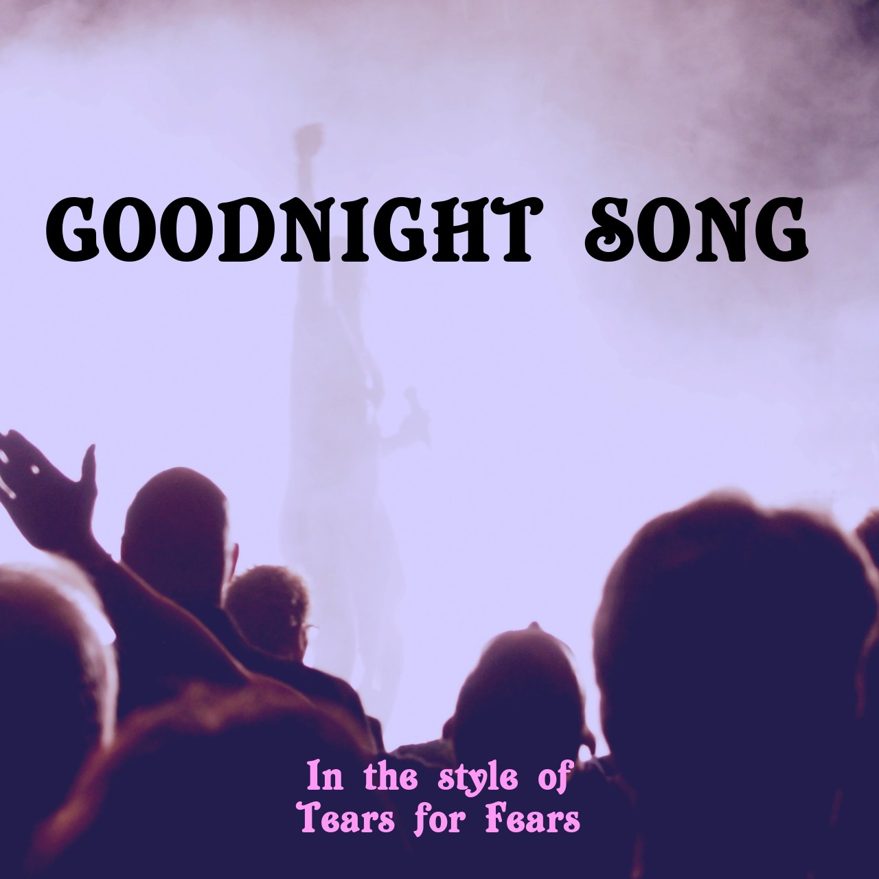 Tears for Fears Goodnight Song Karaoke Singa Tears for Fears Goodnight Song Karaoke Singa