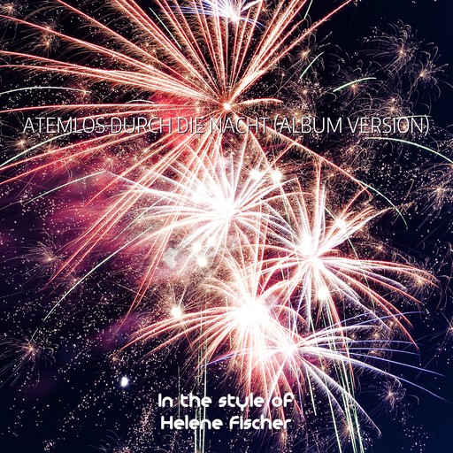 #11 Atemlos Durch Die Nacht (Album Version) – Helene Fischer (Albumcover, Karaoke auf Singa)