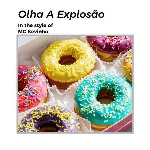 #19 Olha A Explosão – MC Kevinho (album cover, karaoke on Singa)