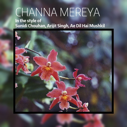 #8 Channa Mereya – Sunidi Chouhan, Arijit Singh, Ae Dil Hai Mushkil (album cover, karaoke on Singa)